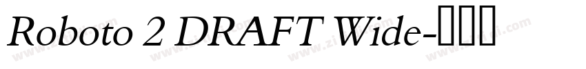 Roboto 2 DRAFT Wide字体转换